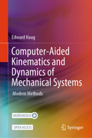 Computer-Aided Kinematics and Dynamics of Mechanical Systems: Modern Methods 3032190835 Book Cover