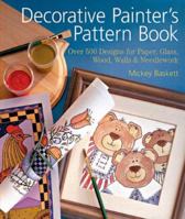 Decorative Painter's Pattern Book: Over 500 Designs for Paper, Glass, Wood, Walls & Needlework 0806969415 Book Cover