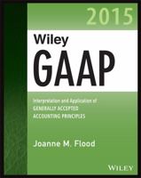 Wiley GAAP: Interpretation and Application of Generally Accepted Accounting Principles 1118945190 Book Cover