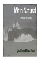 Mitin Natural: (Florilegio de guardia) 1544601158 Book Cover