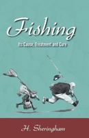 Fishing - Its Cause, Treatment and Cure 1528702751 Book Cover