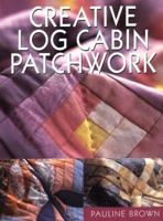 Creative Log Cabin Patchwork 1861083254 Book Cover