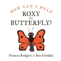 How can I help Roxy the butterfly? 183800193X Book Cover