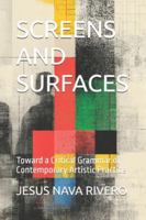 SCREENS AND SURFACES: Toward a Critical Grammar of Contemporary Artistic Practice B0G4QLV5DM Book Cover