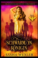 Schwarminkönigin (Die Schwarmkönigin-Chroniken) (German Edition) B0GTZJCX4F Book Cover