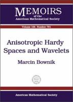 Anisotropic Hardy Spaces and Wavelets (Memoirs of the American Mathematical Society, No. 781) 082183326X Book Cover
