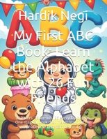 My First ABC Book: Learn the Alphabet with 26 Fun Friends: 26 letters. 26 friends. 26 everyday objects. One magical book that makes learning the alphabet the best part of the day. B0GX1N7VZR Book Cover
