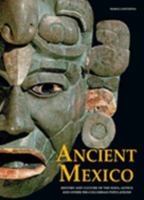 Ancient Mexico: The History and Culture of the Maya, Aztecs and Other Pre-Columbian Peoples 0760783810 Book Cover
