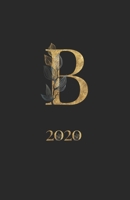 2020: Planner: with Gold Monogram Initial Letter B Weekly Agenda for Girls & Women Organizer with To-Do's, Notes Monthly & Yearly Calendar Black 1705898173 Book Cover