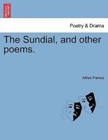 The Sundial, and other poems. 1241542023 Book Cover