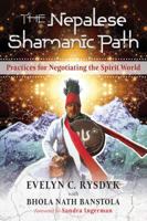The Nepalese Shamanic Path: Practices for Negotiating the Spirit World 1620557940 Book Cover