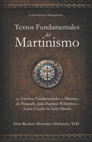 Textos Fundamentales del Martinismo: Los Escritos Fundamentales de Martínez de Pasqually, Jean-Baptiste Willermoz y Louis-Claude de Saint-Martin (Spanish Edition) B0GS25777T Book Cover