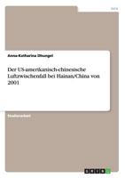 Der US-amerikanisch-chinesische Luftzwischenfall bei Hainan/China von 2001 3656510377 Book Cover