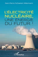L'électricité nucléaire, une énergie du futur (French Edition) 2343238103 Book Cover