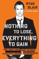 Nothing to Lose, Everything to Gain 1591845998 Book Cover