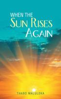 When the Sun Rises Again 1546291962 Book Cover
