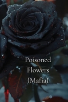 Poisoned Flowers B0DRGRPLY7 Book Cover