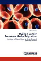 Ovarian Cancer Transmesothelial Migration 3848481286 Book Cover