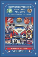 Common Expressions of the 1960's, 70's, & 80's Volume 2: Written by a Boomer B0GS2R6WK9 Book Cover