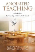 Anointed Teaching: Partnership with the Holy Spirit 1948578239 Book Cover