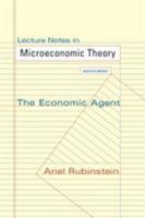Lecture Notes in Microeconomic Theory: The Economic Agent 0691154139 Book Cover