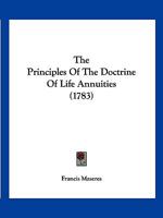 The Principles Of The Doctrine Of Life Annuities 1166326853 Book Cover