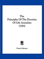 The Principles Of The Doctrine Of Life Annuities 1120039401 Book Cover