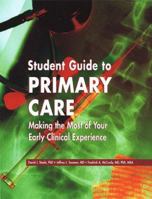 Student Guide to Primary Care: Making the Most of Your Early Clinical Experiences 1560535458 Book Cover