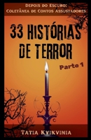 33 Histórias de Terror - Parte 1 (Depois Do Escuro: Coletânea de Contos Assustadores) (Portuguese Edition) B0FDL9ZVBM Book Cover