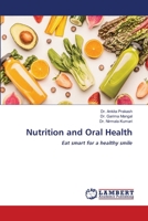 Nutrition and Oral Health: Eat smart for a healthy smile 6208417457 Book Cover