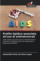 Profilo lipidico associato all'uso di antiretrovirali: Profilo lipidico associato all'uso di antiretrovirali in pazienti con infezione da HIV che frequentano il programma STD/AIDS (Italian Edition) B0CL8C3BHF Book Cover