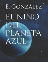 El niño del planeta azul B08BR7TN5J Book Cover