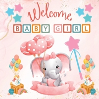 Welcome Baby Girl 3988825506 Book Cover