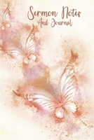 Sermon Notes and Journal: A Note Taking Book to Record Lessons, Prayers and Praise with an Elegant Butterfly Cover 1689361336 Book Cover