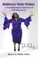Embrace Your Power: A Transformative Journey of Self-Discovery B0F7H23911 Book Cover