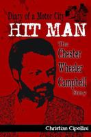 Diary of a Motor City Hit Man: The Chester Wheeler Campbell Story 0985244062 Book Cover
