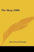 The Shop (1889) 1165586495 Book Cover