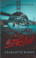 A Sorrow Called Sarah: A gripping psychological thriller B0C2RM8ZSS Book Cover