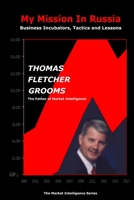 My Mission in Russia: Business Incubators, Tactics and Lessons 1979007225 Book Cover