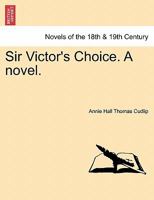 Sir Victor's Choice 1240875053 Book Cover