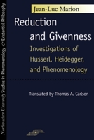 Reduction and Givenness: Investigations of Husserl, Heidegger, and Phenomenology 0810112353 Book Cover
