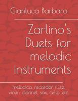 Zarlino's Duets for melodic instruments: melodica, recorder, flute, violin, clarinet, sax, cello, etc. 1795556927 Book Cover