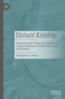 Distant Kinship: Joseph Conrad's "Heart of Darkness" in German Literature: Gender, Class, Race, and Trauma 3476058778 Book Cover