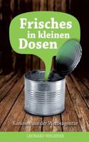 Frisches in kleinen Dosen: Kurioses aus der Werbeagentur 3734789826 Book Cover