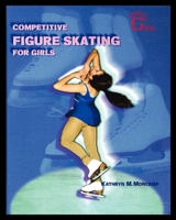 Competitive Figure Skating for Girls (Sportsgirl) 1435887417 Book Cover