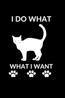 I do What I want: This is Best gift For a Cat Lover 1676474129 Book Cover