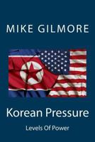 Korean Pressure: Levels of Power 1546429077 Book Cover