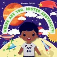 WHERE ARE YOU, MISTER ABSTRACT?! B0CPCPQ3MV Book Cover