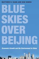 Blue Skies over Beijing: Economic Growth and the Environment in China 0691169365 Book Cover