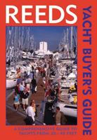 Reeds Yacht Buyer's Guide: A Comprehensive Guide to Yachts from 22-40 ft 0713670509 Book Cover